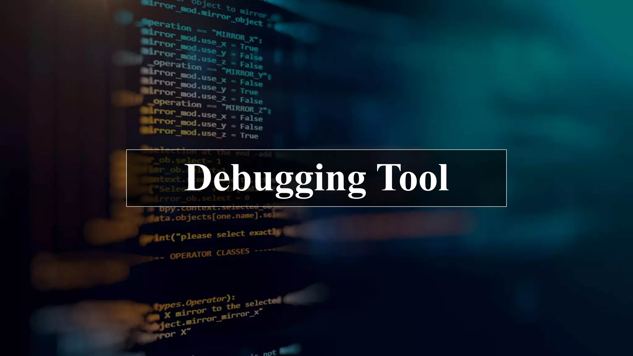 Debugging Tool
 
