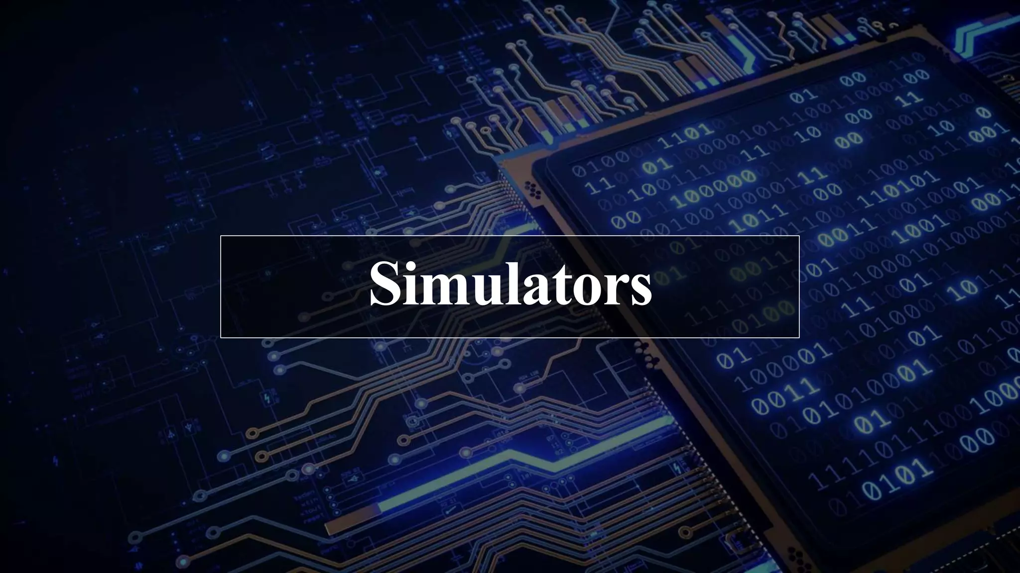 Simulators
 