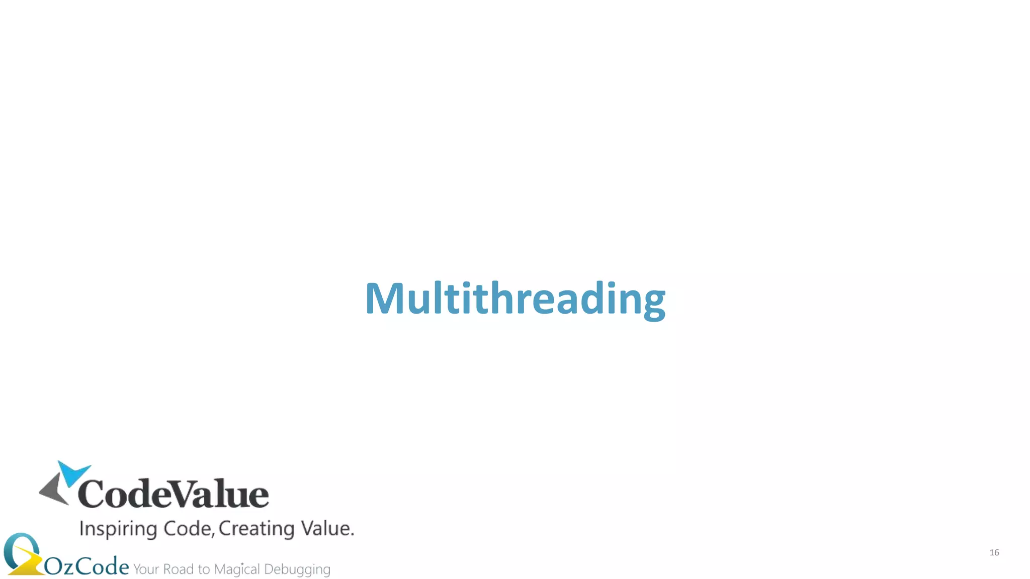 Multithreading
16
 