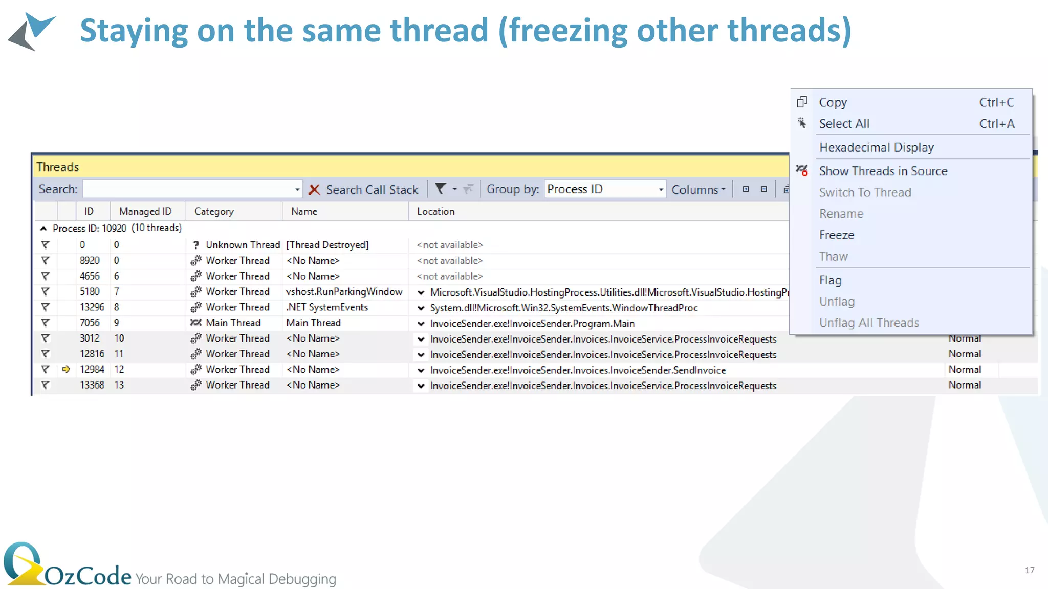 Staying on the same thread (freezing other threads)
17
 