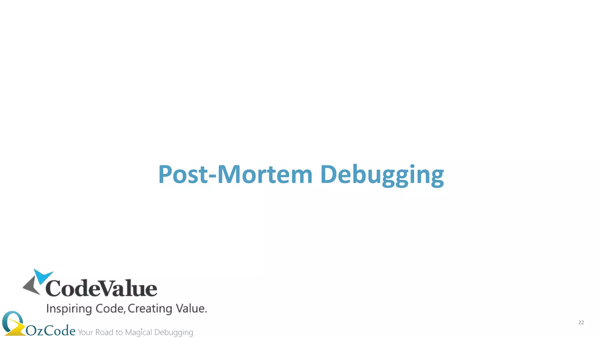 Post-Mortem Debugging
22
 