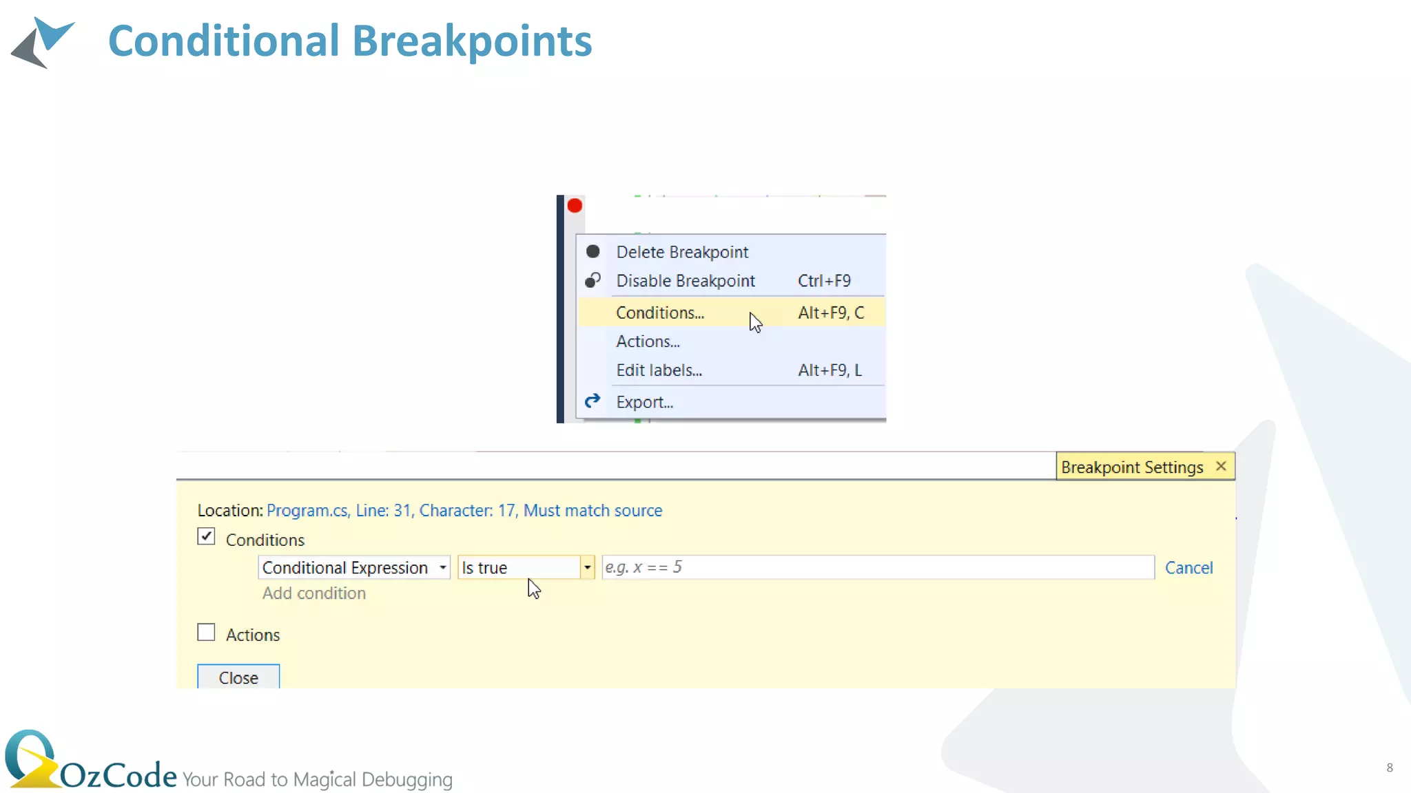 Conditional Breakpoints
8
 
