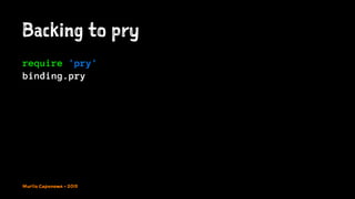 Backing to pry
require 'pry'
binding.pry
Murilo Capanema - 2015
 
