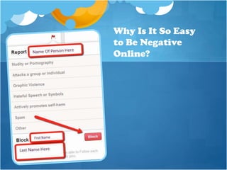 Why Is It So Easy
to Be Negative
Online?
 