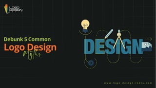 Debunk 5 Common Logo Design Myths.pptx