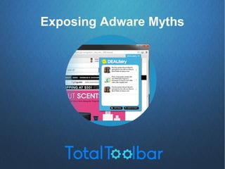 Exposing Adware Myths
 