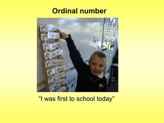 Ordinal number

“I was first to school today”

 