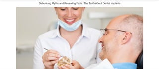 Debunking Myths and Revealing Facts: The Truth About Dental Implants