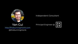 Yan Cui
http://theburningmonk.com
@theburningmonk
Principal Engineer @
Independent Consultant
 