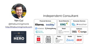 Yan Cui
http://theburningmonk.com
@theburningmonk
Independent Consultant
 