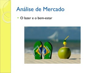 Análise de Mercado O lazer e o bem-estar  