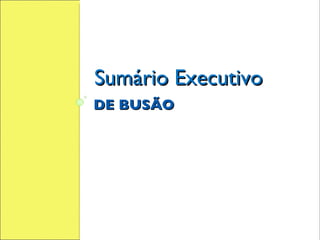 DE BUSÃO Sumário Executivo 
