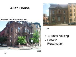 Allen House


Architect: DHK + Associates, Inc.




                                           1996



                                           • 11 units housing
                                           • Historic
                                             Preservation

                                    2003
    20
 