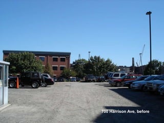 700 Harrison Ave, before
 