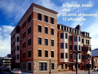 St George Street
after
25 units of housing
12 affordable
 