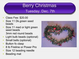 Berry Christmas   Tuesday. Dec. 7th ,[object Object],[object Object],[object Object],[object Object],[object Object],[object Object],[object Object],[object Object],[object Object],[object Object]