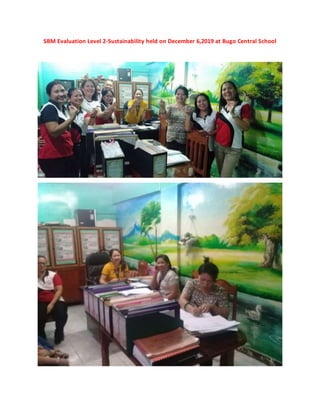 SBM Evaluation Level 2-Sustainability held on December 6,2019 at Bugo Central School
 