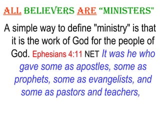 ALL   Believers   ARE   “Ministers&quot;   ,[object Object]