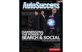 It’s Here - AutoSuccess Best of the Best NADA 2010, page 4
                                                                     December 2009




                                                                      from left to right:
                                                            JD Rucker, chief marketing
                                                                  ofﬁcer of TK Carsites
                                                                 Brian Pasch, owner of
                                                                       Pasch Consulting
                                                   Timothy P. Martell, digital marketing
                                                                and customer relations
                                                           director for Marlboro Nissan
 