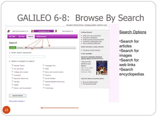 GALILEO 6-8:  Browse By Search Search Options Search for articles Search for images Search for web links Search encyclopedias 