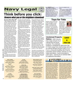 From HEARTS page 1                            forces to be eligible for the

                     Navy Legal                                                                                                              Once called the “Badge of
                                                                                                                                           Merit,” the Purple Heart, the U.S.
                                                                                                                                           military’s oldest award, is
                                                                                                                                                                                         award.
                                                                                                                                                                                           Home ported in Gulfport, NMCB
                                                                                                                                                                                         133 is deployed to Afghanistan
                                                                                                                                           awarded in the name of the Presi-             and the U.S. Central Command
                                                                                                                                           dent of the United States and was             area of operations to assist coali-

                     Think before you click:                                                                                               established by George Washing-
                                                                                                                                           ton. A service member must be
                                                                                                                                           wounded or killed by enemy
                                                                                                                                                                                         tion forces and provide engineer-
                                                                                                                                                                                         ing support to the Afghan
                                                                                                                                                                                         government.

                     Beware what you or the neighbors download
                     By Lt.j.g. Tadd C. Blair, JAGC
                     Region Legal Service Office SE
                                                             For others, they realize that their
                                                             IP address has been compromised
                                                                                                    they can help drop your name as
                                                                                                    a defendant in a lawsuit, get the
                                                                                                                                                              Toys for Tots
                       Can you imagine life without the      and that they should have secured      case dismissed or help prove that       Staff Sgt. Marvin Perez-Diaz,                Base PX and on
                     internet? For most of us, the in-       their wireless router or uninstalled   you should not be held liable.          of I&I, 3rd Platoon, A com-                  board NCBC at
                     ternet is essential to almost every     a file sharing program; the IP ad-     Think before you download. Just         pany, 4th AABN on board                      the Navy Ex-
                     aspect of our life. We use email        dress could be wrong and the cus-      as you would not steal a CD from        NCBC is coordinating the                     change and the
                     to communicate at work. We at-          tomer associated with that IP          a music store, you shouldn’t
                                                                                                                                            area’s annual Toys for Tots                  Navy Federal
                     tend virtual meetings and train-        address may have never even            download something without per-
                                                             downloaded any copyrighted ma-         mission. File sharing programs
                                                                                                                                            campaign. Your contribution                  Credit Union. Donations are
                     ings. We keep in touch with loved
                     ones across the world. The inter-       terial.                                may seem like a great way to            of new, unwrapped toys or a                  being accepted through Dec.
                     net allows us to look up the an-          Whether you downloaded some-         build your music collection or          monetary donation would be                   22. To make a monetary do-
                     swer to any question in the blink       thing without thinking, used a file    catch up on that episode you            greatly appreciated. Drop off                nation, or for more informa-
                     of an eye and download that song        sharing software (e.g. bit torrent,    missed, but much of this “free”         boxes are located throughout                 tion on Toys for Tots, visit
                     we just can’t get out of our head.      pirate bay, gnutella), or think your   entertainment is copyrighted,           Harrison, Hancock and Stone                  http://gulfport-ms.toysfor-
                     The cyber dream can also quickly        neighbor may have been                 meaning that the download can           Counties, Keesler Air Force                  tots.org.
                     turn into a nightmare that could        mooching off of your router, you       end up costing you thousands of
                     cost thousands of dollars.              could be held liable for copyright     dollars in a lawsuit. No act online
                       Recently, there have been in-         infringement and ordered to pay        is private, every visit can be
                     creasing numbers of individuals         anywhere between $200 and              tracked. If your network is not se-     Unclaimed Property                                          LOST
                     who have been notified by their         $150,000 in damages, in addition       cure, not only can your neighbors
                     internet provider that their Inter-     to attorney fees and court costs!      slow down your internet, but they       Notice: NCBC Security
                     net Protocol (“IP”) address has
                     been identified as a copyright in-
                                                             Even if you (or your mooching
                                                             neighbor) never actually down-
                                                                                                    could download something ille-
                                                                                                    gally. If you can’t prove that you      has a large amount of un-                                    &
                     fringer. The letter from the inter-
                     net provider explains that some
                                                             loaded the copyrighted material,
                                                             release of your information by
                                                                                                    were not the one who illegally
                                                                                                    downloaded the file, then you
                                                                                                                                            claimed lost and found                                     FOUND
                     entity has filed a lawsuit alleging a   your internet provider could lead      may still be on the hook. If you        property. The unclaimed
                     copyright infringement has been         to threats to settle the case, still   secure your wireless router and         property is scheduled for destruction Dec.
                     committed (usually an improper          potentially costing thousands of       think before you click, you can live
                     file upload/ download). In most of      dollars.                               the cyber dream without exposing        17. Items range from small to large and can
                     these cases, the entity sends a           The letter from the internet com-    yourself to a cyber nightmare.          be claimed Monday through Friday, 8 a.m. -
 December 13, 2012




                     long list of IP addresses to inter-     pany usually informs you that
                     net providers requesting that they      your name, address, and other in-      This article is not intended to sub-    4 p.m., at Security (building 436.) Proof of
                     release the personal identifying in-    formation connected with your IP       stitute for the personal advice of a
                     formation associated with each IP       address may be released if you do      licensed attorney. For legal assis-
                                                                                                                                            ownership (serial numbers, pictures or a de-
                     Address.                                not take action by a certain date.     tance, contact the Naval Construc-      tailed description) must be provided to
                       For some, this is the first time      If you receive one of these letters,   tion Battalion Center (NCBC) legal
                     they realize that they may have         it is essential that you see an at-    office by calling 228-871-2620 to       claim items. Call Security at 228-822-5800
                     downloaded something illegally.         torney as soon as possible, as         make an appointment.                    for additional information.

                            NCBC/20SRG                                  25 NCR                         NMCB SEVENTY FOUR
                        Commanding Officer                          Commander                           Commanding Officer
                          Capt. Rick Burgess                      Capt. Darius Banaji                   Cmdr. David McAlister
                        Public Affairs Officer                  Public Affairs Officer                  Public Affairs Officer
                                                               MCC (SW/AW) Scott Boyle                                                     The Seabee Courier is a weekly author-        chaser, user or patron. If a violation or
                              Rob Mims                                                                   Lt.j.g. John Parizek
Seabee Courier




                                                                                                                                           ized on-line publication for members of       rejection of this equal opportunity pol-
                                Editor                                                                 Mass Comm. Specialist               the military services and their families.     icy by an advertiser is confirmed, the
                                                                      NMCB ONE
                           Bonnie L. McGerr                                                              MC2 Ryan Williams                 Content does not necessarily reflect the      publisher shall refuse to print advertis-
                                                                 Commanding Officer
                        Mass Comm. Specialist                    Cmdr. Chad M. Brooks                                                      official views of the U.S. Government,        ing from that source until the violation
                          MCC (SCW/SW/AW)                                                            NMCB ONE THIRTY THREE                 the DoD or the U.S. Navy and does not         is corrected. The Seabee Courier solic-
                                                                 Public Affairs Officer
                                                                                                                                           imply endorsement thereof. The ap-            its news contributions from military and
                            Ryan G. Wilber                          Lt. Brian Gates                    Commanding Officer
                                                                                                                                           pearance of advertising in this newspa-       civilian sources, but the Public Affairs
                        Special Contributors                    Mass Comm. Specialist                 Cmdr. Nicolas D. Yamodis             per, including inserts or supplements,        staff reserves the right to edit and/or
                        CM3 (SCW) Katchen Tofil                MC1 (AW/NAC) Aron Taylor                Public Affairs Officer              does not constitute endorsement by            rewrite material selected for publication
                          CECN Lucinda Moise                      Special Contributor                 MC1(SW/AW) Steven Myers              the U. S. Government, DoD, the Navy           to conform with journalism standards.
                                                              CE1(SCW) Joshua Thonnissen                                                   or NCBC Gulfport of the products and          The deadline for material is close of
                               22 NCR                                                                     NCTC GULFPORT                    services advertised. All content in this      business every Friday. Your comments
                                                                    NMCB ELEVEN                                                            newspaper shall be made available for         are always welcome. The Seabee
                            Commander                           Commanding Officer                      Commanding Officer                 purchase, use or patronage without re-        Courier office is in Building 1, Room
                         Capt. Darius Banaji                     Cmdr. Maria Aguayo                     Cmdr. Scott Anderson               gard to race, color, religion, gender, na-    205. The mailing address is 4902 Mar-
                                                                Public Affairs Officer
                        Public Affairs Officer                    Lt.j.g. Brian Myers                   Public Affairs Officer             tional origin, age, marital status,           vin Shields Blvd., Code 15, Gulfport, MS
                               Vacant                          Mass Comm. Specialist                          Lt. J. Johnson               physical handicap, political affiliation or   39501. Phone: 228-871-3662., E-mail:
      2                                                      MC1(AW) Jonathan Carmichael                                                   any other non-merit factor of the pur-        seabeecourier@navy.mil
 