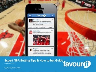 Expert NBA Betting Tips & How to bet Guide
© Favourit 2012.

www.favourit.com

 