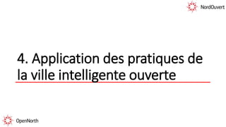 4. Application des pratiques de
la ville intelligente ouverte
 