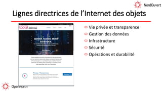 Lignes directrices de l’Internet des objets
Vie privée et transparence
Gestion des données
Infrastructure
Sécurité
Opérations et durabilité
 