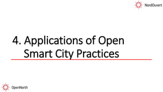 4. Applications of Open
Smart City Practices
 