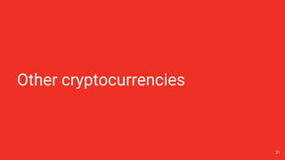 Other cryptocurrencies
21
 
