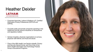 Heather Deixler
• Corporate Associate, Latham & Watkins LLP. Certified
Information Privacy Professional (CIPP/US and
CIPP/...