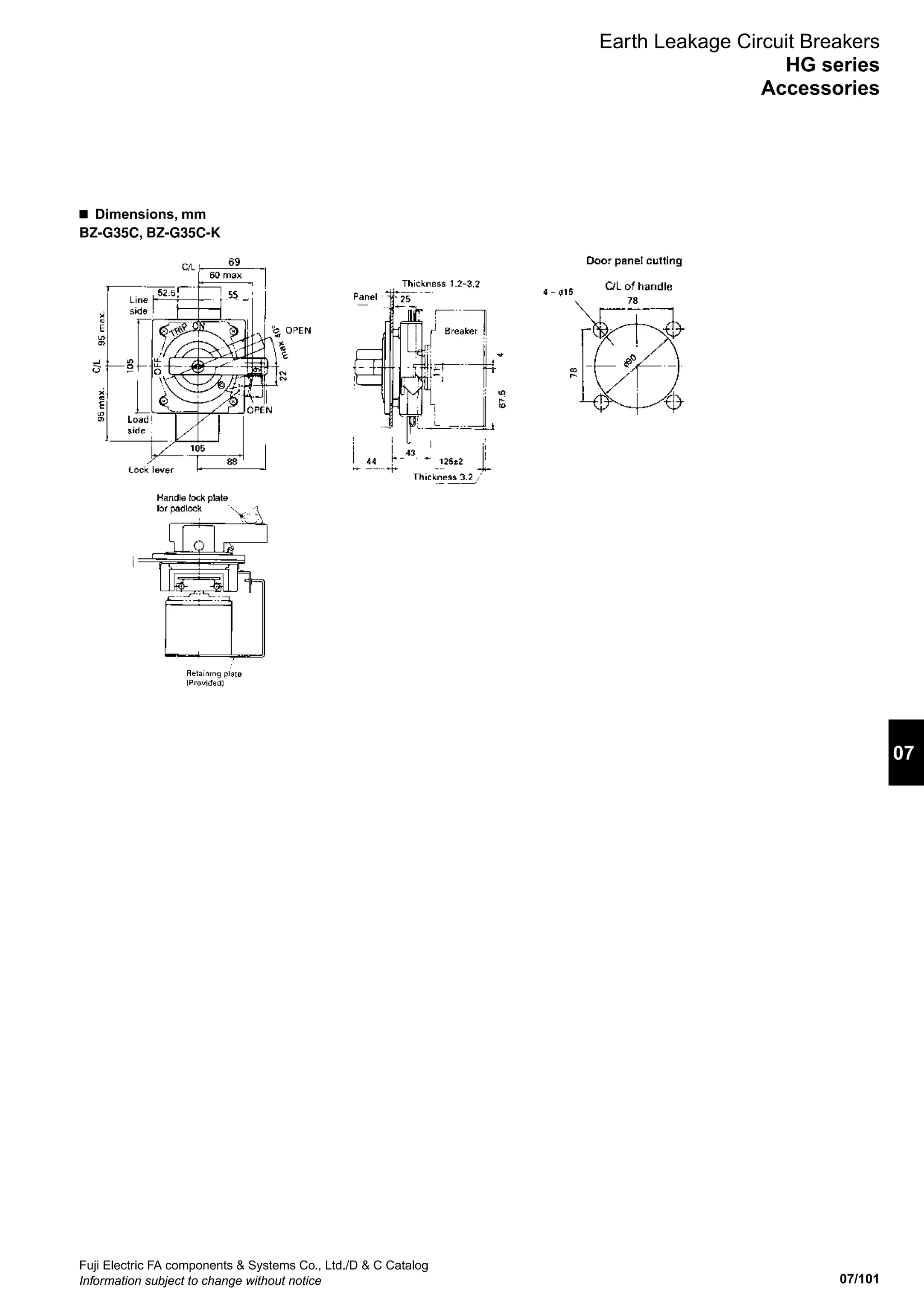 07/101
07
Fuji Electric FA components  Systems Co., Ltd./D  C Catalog
Information subject to change without notice
Earth Leakage Circuit Breakers
HG series
Accessories
■  Dimensions, mm
BZ-G35C, BZ-G35C-K
 