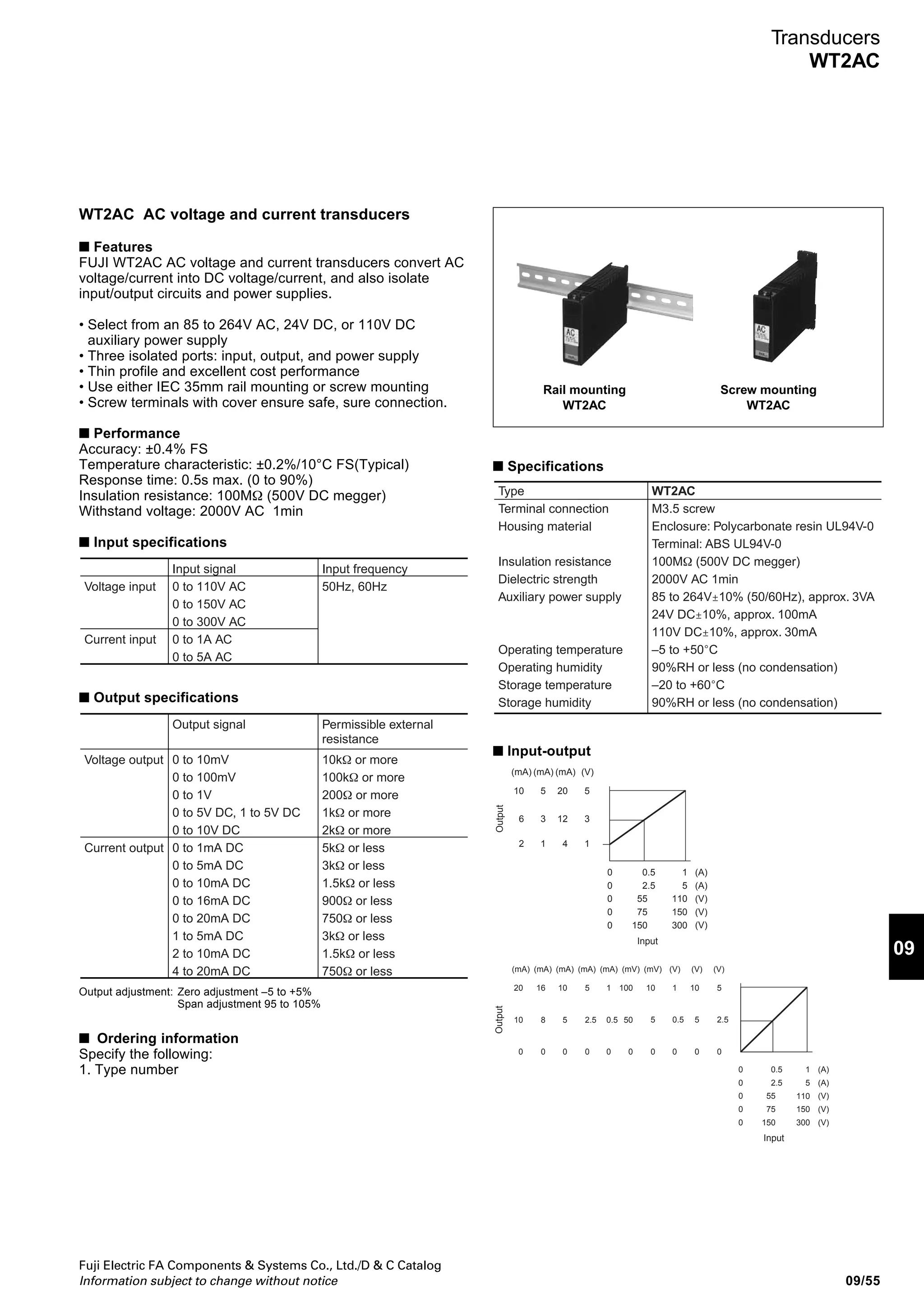 Fuji Electric FA Components  Systems Co., Ltd./D  C Catalog
Information subject to change without notice09/54
Transducers
WH7 series
■ Dimensions, mm
● Simplified adjuster WH7AJ
● Cable WH7CB
Optional accessories
Simplified adjuster WH7AJ, cable WH7CB
■ Description
• The adjuster WH7AJ is connected to a WH7 series
transducer to do zero point adjustment or span adjustment.
• Use a dedicated cable WH7CB (separately sold) to connect
the adjuster WH7AJ to a WH7 series transducer.
■ Ordering information
Specify the following:
1. Type number
8027
74
1000
8-pin
(CMC9008-0211 SMK)
35mm-wide
IEC standard rail
RJC
Terminal screw 11-M3 × 8
2-ø4.2 × 5
Elongated hole
ø4.5
74(9)
8 80
11027 4
72
59
22
29.5
30 or more 30 or more
59±0.3
22 ± 0.2
Mass: 150g
Mass: 150g
Panel drilling
Output1
3 2 1
6 5 4
9 8 7
11 10
Input
Power
– +
+
–
– +
RJC
Output2
– +
■ Dimensions, mm
WH7TC
■ Wiring diagrams
WH7TC
 