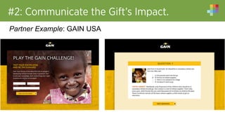 #2: Communicate the Gift’s Impact.
Partner Example: GAIN USA
 