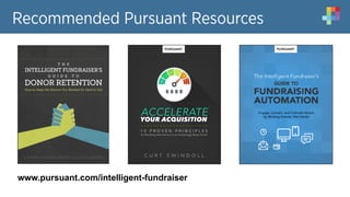 Recommended Pursuant Resources
www.pursuant.com/intelligent-fundraiser
 