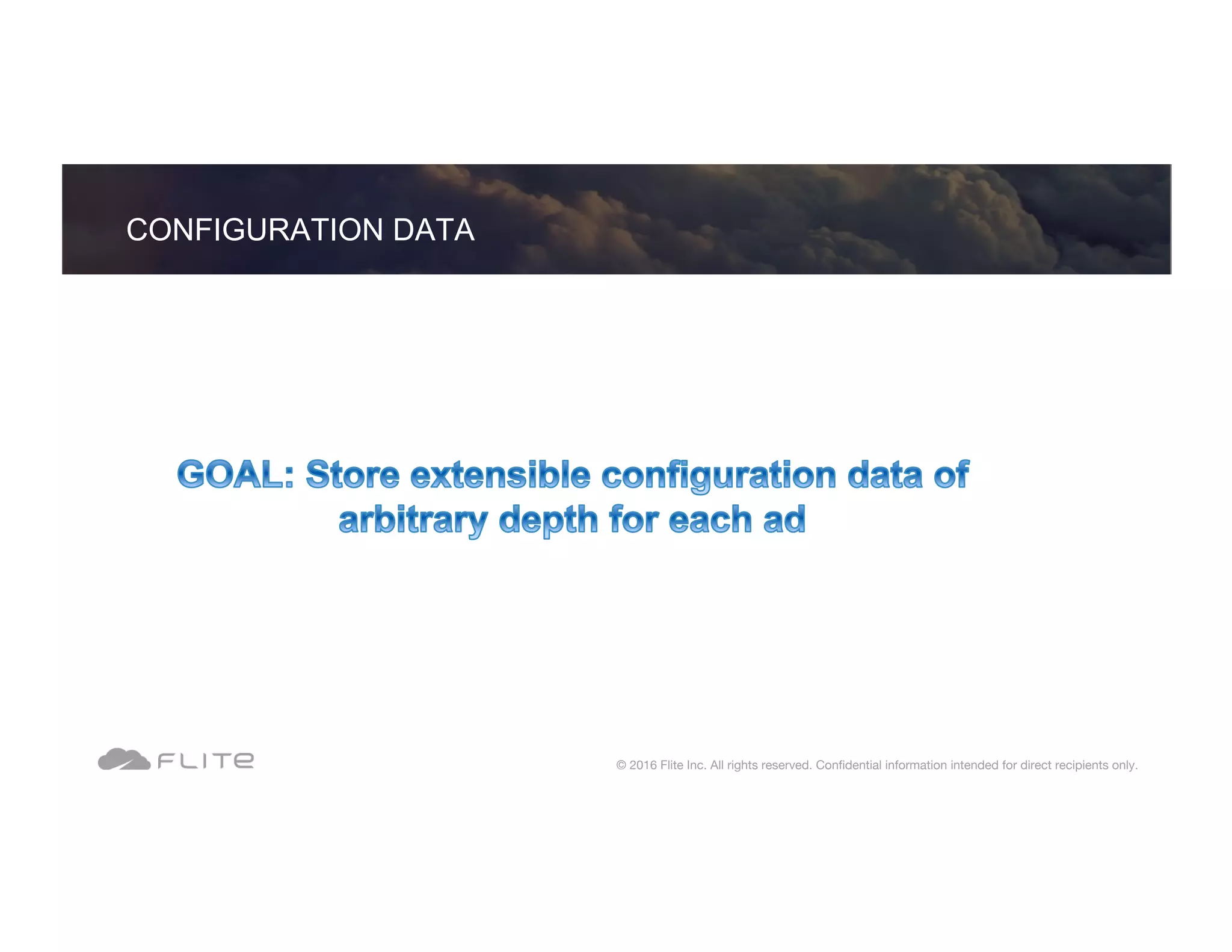 CONFIGURATION DATA © 2016 Flite Inc. All rights reserved. Conﬁdential information intended for direct recipients only. 