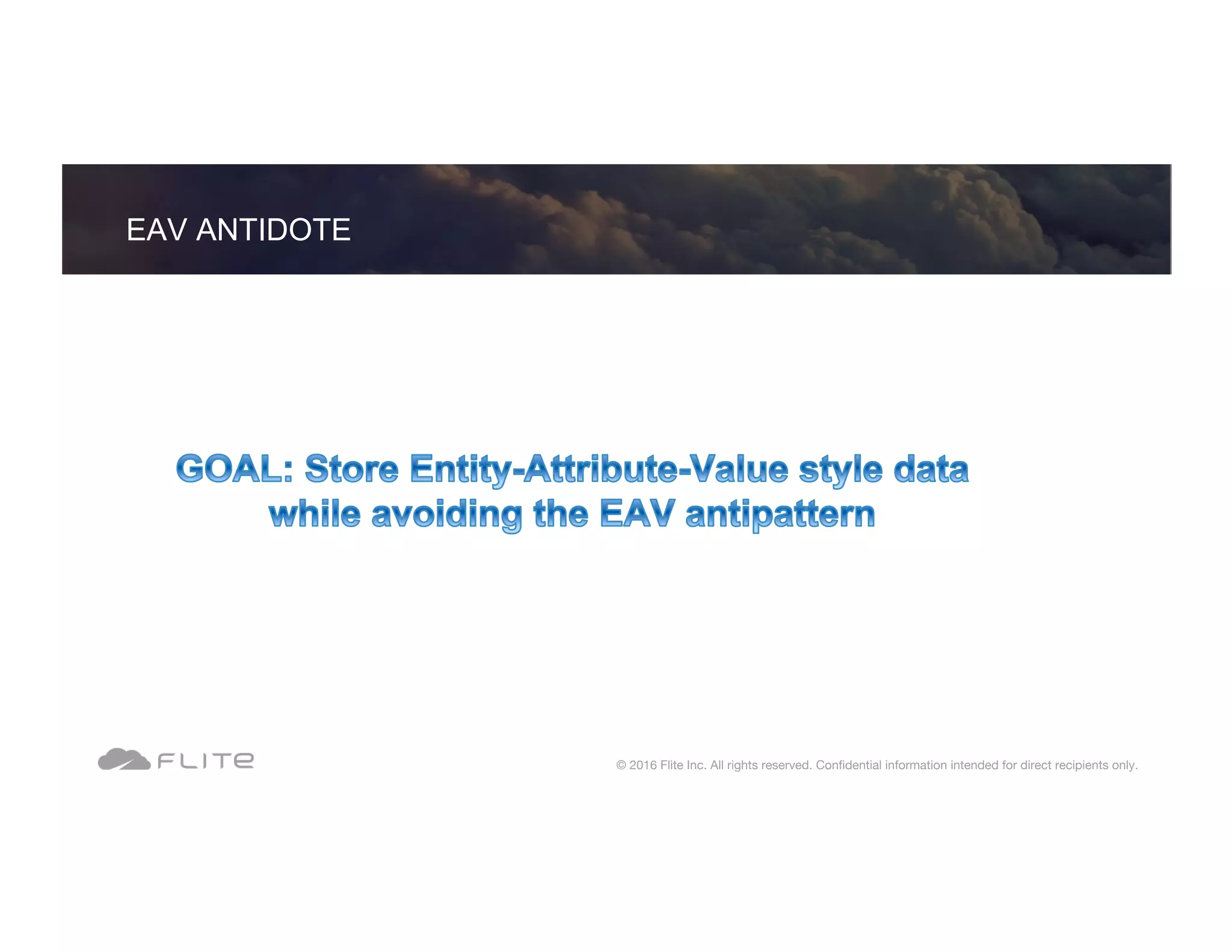 EAV ANTIDOTE © 2016 Flite Inc. All rights reserved. Conﬁdential information intended for direct recipients only. 