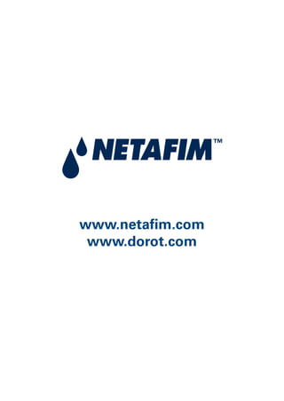 www.netafim.com
www.dorot.com
 