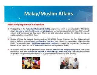 Malay/Muslim Affairs
17
 Participating in the KelasMateMatika@CC (KMM) programme, which is spearheaded by MENDAKI,
allows...