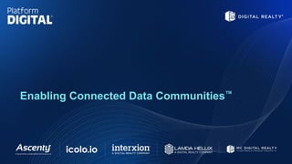 Enabling Connected Data Communities™
 