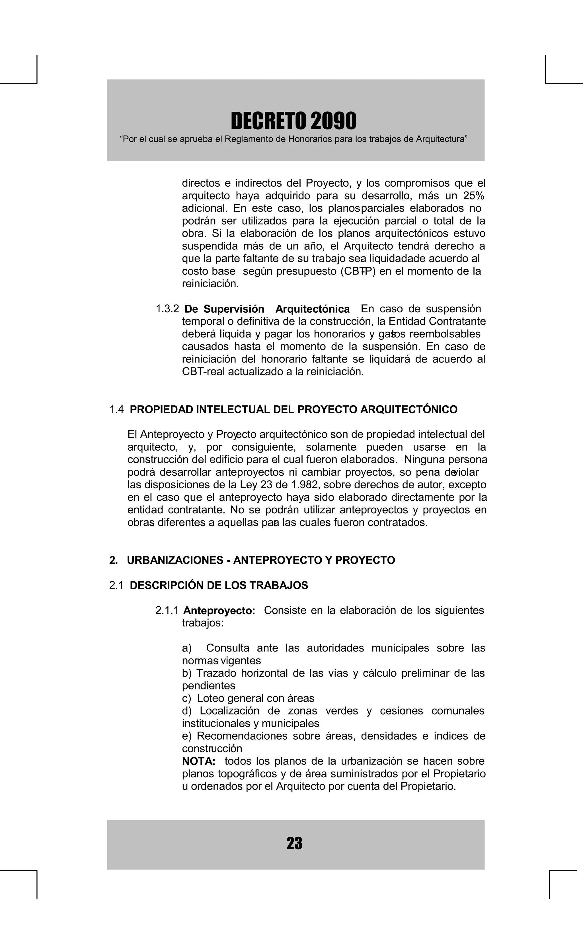 3URJUDPD*HQHUDORRUGLQDGRU
         RQWUROGHOD3URJUDPDFLyQ
                    7RPDGH'DWRV
                    3URFHVDPLHQWRGH'DWRV
                    (VWXGLRGH5HQGLPLHQWRV
                    5HXQLRQHV9LVLWDVDOD2EUD
                    $QiOLVLVGHOD0DUFKDGHOD2EUD
                    ,QIRUPHV$FWXDOL]DFLRQHVGHO3URJUDPD
                    3URJUDPDV'HWDOODGRVSDUD3HUtRGRVRUWRV
+RQRUDULRV
         3URJUDPDFLyQ
                    D 