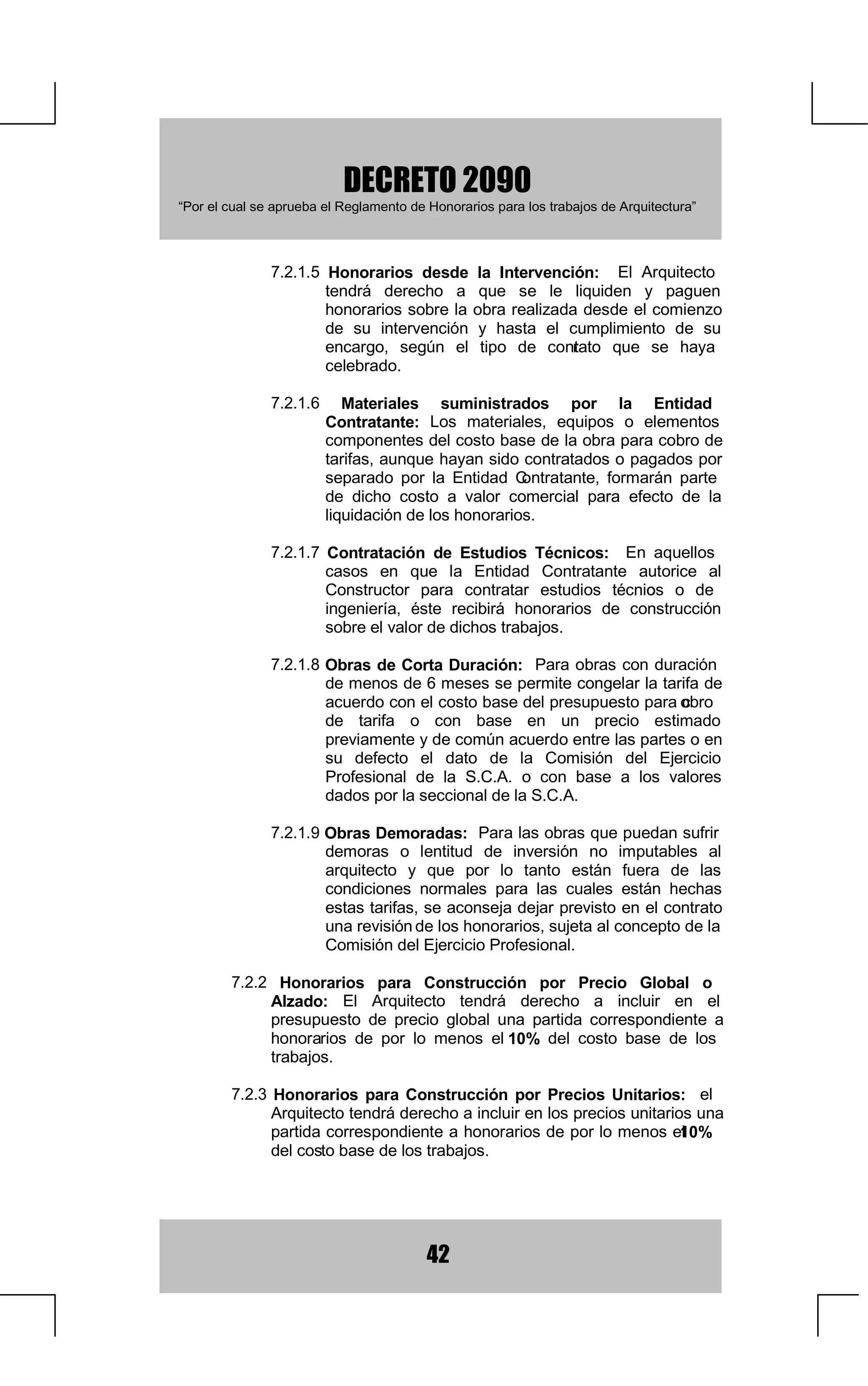 8UEDQL]DFLRQHV $QWHSURHFWR3URHFWR
                       
   3UHVXSXHVWR
   RQWUROGHFRVWRV
   3URJUDPDFLyQRQWUROGH3URJUDPDFLyQ
   ,QWHUYHQWRUtD
   RQVWUXFFLyQ
   7UDEDMRV9DULRV
   *HUHQFLDGH3URHFWRV

$7(*25Ë$6 3DUD HIHFWRGHODOLTXLGDFLyQ GHKR
                                                   QRUDULRVORVWUDEDMRV
    VHFODVLILFDQHQODVVLJXLHQWHVFDWHJRUtDV

    $7(*25Ë$ $ 3URHFWRV GH FRQVWUXFFLRQHV VLPSOHV FRQ
          LQVWDODFLRQHVPtQLPDV

          (GXFDFLyQ            $XODVGHFODVH
          7UDEDMR            +DQJDUHVJDOSRQHVERGHJDVV LQLQVWDODFLRQHV
                                 HVSHFLDOHV
          7UDQVSRUWH           (VWDFLRQDPLHQWRV GHVFXELHUWRV R FXELHUWRV FRQ
                                 HVWUXFWXUDOLYLDQD
          9DULRV                DPSDPHQWRV

    $7(*25Ë$%3URHFWRVGHFRQVWUXFFLRQHVVHQFLOODV

          (GXFDFLyQ  (VFXHODV  FROHJLRV VLQ YLYLHQGD  VLQ LQVWDODFLRQHV
          HVSHFLDOHVDXODVWtSLFDVHQDWHJRUtD$ 