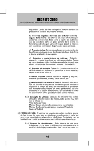 H[LVWHQWH

  352(726,1/8,'26(175$%$-269$5,26 (Q DOJXQRV
        WLSRV GH SURHFWRV QR HV FODUR R QR HV SRVLEOH UHIHULUVH D PHWURV
        FXDGUDGRVGHFRQVWUXFFLyQSRUORWDQWRHOFiOFXORGHKRQRUDULRVVH
        KDUiGHDFXHUGRDODStWXOR7U EDMRV9DULRV
                                            D




                                         
 