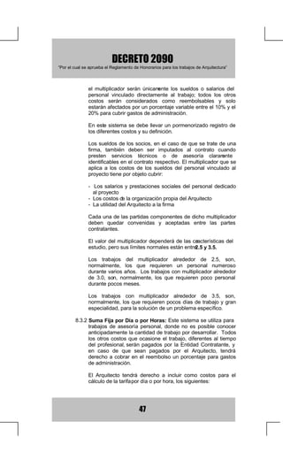 '(5(72
  ³3RUHOFXDOVHDSUXHEDHO5HJODPHQWRGH+RQRUDULRVSDUDORVWUDEDMRVGH$UTXLWHFWXUD´



          7UDQVSRUWH (VWDFLRQDPLHQWRVGHVFXELHUWRV

          5HFUHDFLyQ DQFKDV GHSRUWLYDV DO DLUH OLEUH VLQ JUDGHUtDV R
          LQVWDODFLRQHVDGLFLRQDOHVSDUTXHVMDUGLQHV

          9DULRV FHPHQWHULRV

 '(68(1726 (Q ORV FRQWUDWRV GH FRQVWUXFFLyQ SRU DGPLQ      LVWUDFLyQ
    GHOHJDGDHO$UTXLWHFWRHVWiREOLJDGRDWUDVODGDUDODHQWLGDGRQWUDWDQWH
    WRGDV ODV UHEDMDV GHVFXHQWRV  FRPLVLRQHV TXH REWHQJD HQ OD
    DGTXLVLFLyQUHQWD RUHFRPHQGDFLyQ GH PDWHULDOHV  HTXLSRVQHFHVDULRV
    SDUDODREUD

3Ï/,=$6'(6(*852 7RGDVODVSyOL]DVQHFHVDULDVSDUDODHMHFXFLyQGH
    ORVWUDEDMRVFXPSOLPLHQWRPDQHMRGHDQWLFLSRHVWDELOLGDGSUHVWDFLRQHV
    UHJLVWUR GHO FRQWUDWR  FXDOTXLHU RWUD VLPLODU 