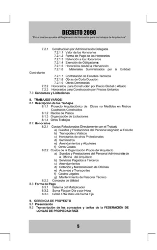 5HWHQFLyQSDUD6XSHUYLVLyQ$UTXLWHFWyQLFD
                    (QWUHJDV3DUFLDOHVGHO3URHFWR
                    0RGLILFDFLRQHVDO3URHFWR$UTXLWHFWyQLFR
                     DVRGHQR2EWHQFLyQGHOLFHQFLDGHRQVWUXFFLyQ
                    3URHFWRGHRQMXQWRSDUDRQVUXFFLRQHV
                                                                 W
                    3URHFWRSDUDVHU5HSHWLGRHQ'LIHUHQWHV6LWLRV
                      'LIHUHQWHV WLSRV GH HGLILFLRV GHQWUR GHO PLVPR
                                       SURHFWR
                     8WLOL]DFLyQGHXQSURHFWRHQpSRFDSRVWHULRU
         +RQRUDULRVGH6XSHUYLVLyQ$UTXLWHFWyQLFD
6XVSHQVLyQGHORV7UDEDMRV
         'H$QWHSURHFWR3URHFWR$UTXLWHFWyQLFR




                                           
 