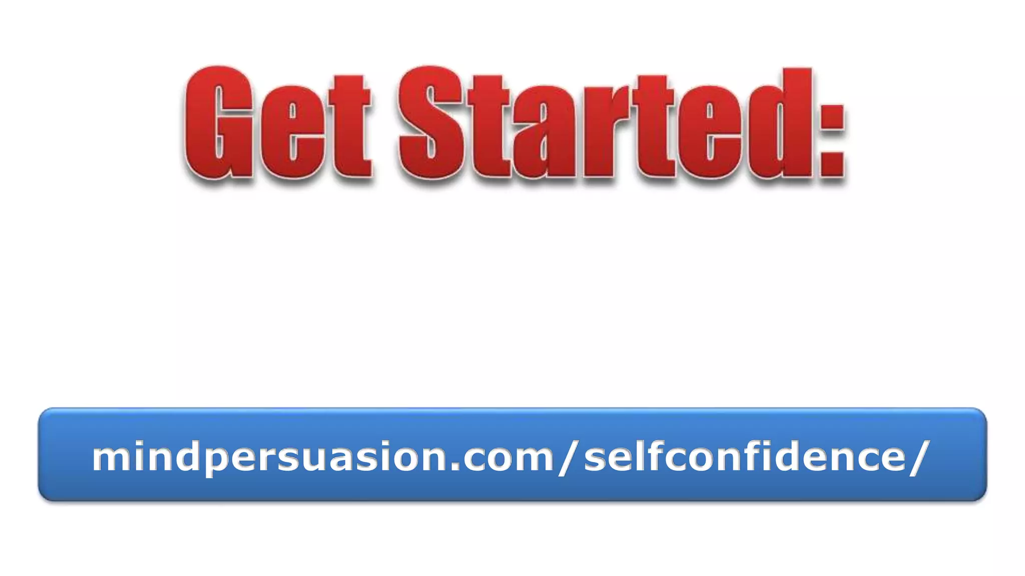 mindpersuasion.com/selfconfidence/
 