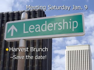 Meeting Saturday Jan. 9 Harvest Brunch Save the date! 