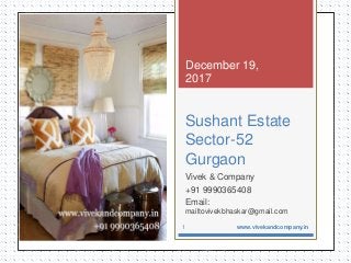Sushant Estate
Sector-52
Gurgaon
Vivek & Company
+91 9990365408
Email:
mailtovivekbhaskar@gmail.com
December 19,
2017
www.vivekandcompany.in1
 