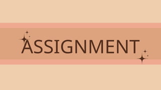 ASSIGNMENT
 