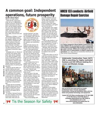 A common goal: Independent                                                                                    NMCB 133 conducts Airfield
                   operations, future prosperity                                            prior ANA battalions and U.S
                                                                                                                                 Damage Repair Exercise
                    By MC1 Steven Myers
                    NMCB 133 Public Affairs                                                 military mentors,” said Hollis.
                     CAMP KRUTKE, Afghanistan –                                             “As the initial conversation pro-
                   Under the sun in Afghanistan’s                                           gressed, each interpreter
                   southern provinces, through the                                          chimed to share their experi-
                   desert, flood plains and moun-                                           ences, expectations, and signifi-
                   tains, into the bustling metropol-                                       cant do’s and don’ts.”
                   itan area of the capital, Kabul,                                           The interpreters were subject
                   coalition forces continue to de-                                         matter experts in various fields,
                   velop, mentor and train mem-                                             said Hollis, so they matched
                   bers of the Afghan National                                              their expertise with each team
                   Army (ANA), security forces and      struction Mechanic 2nd Class        member. The next step was to
                   police.                              Timothy Woznick, attached to        develop a course of instruction
                     Beginning in October, 11 mem-      the 1st Brigade 215th Corps Ad-     for each specialty and Hollis said
                   bers of Naval Mobile Construc-       visor Team at FOB Dwyer, as-        he had to really give it some
                   tion Battalion (NMCB) 133, Task      sisted in the instruction of 22     thought.
                   Force Anchor, embedded with          ANA students in a 30-day gener-       “I had no idea whether or not
                   coalition partners at four for-      ator operator and maintenance       their administrative personnel
                   ward operating bases (FOBs)          course.                             had any experience,” he said. “I
                   across Helmand and Kabul             Along with daily lectures, the      didn’t want my course of in-         U.S. Sailors assigned to Naval Mobile Construction Bat-
                   Province to train, coach and ad-     Seabees conducted hands on          struction to overwhelm them.”        talion (NMCB) 133, lay sand grid to create a compactable
                   vise ANA engineering units in        training with the ANA Soldiers.       Ultimately, after several meet-    surface above a simulated crater during an airfield dam-
                   contingency construction opera-        “I was a little apprehensive      ings with the garrison person-       age repair exercise. NMCB 133 is deployed to the U.S.
                   tions.                               about coming here and teaching      nel, Hollis had the information      5th Fleet area of responsibility to support engineering
                     Embedded with U.S. Marines of      the ANA Soldiers,” said Woznick.    he needed to fine tune the           operations. (U.S. Navy photo by Construction Electrician 2nd
                   a Security Force Advisor Assis-      “But once we started and met        course.                              Class Richard Rickert/Released)
                   tance Team and the engineers         with these guys it became really      “I gave them advice on how to
                   of the ANA 2nd Brigade 215th         fun. It was amazing to see their    make their personnel status re-
                   Corps at FOB Nolay in northern       progress in just a few weeks. I     ports better and instructed them
                   Helmand Province, Builder 1st                                            on the importance of timeli-           Underwater Construction Team (UCT)
                                                        really can’t wait to teach them
                   Class Matthew Culberson works        more classes.”                      ness,” said Hollis. “I began by        ONE is searching for highly motivated
                   closely with the company com-          “I don’t always know how to       going out to watch them muster         Seabees and CEC Officers looking for a
                   mander mentoring and giving          respond when I hear ‘hey            in the mornings. I also incorpo-
                   technical advice on planning and     Seabee, great job today. You re-    rated tools on how to evaluate         career and lifestyle change.
December 6, 2012




                   execution.                           ally are working hard; we don’t     personnel, document leave, the
                     Culberson said the ANA’s con-      know what we would do without       importance of positive and neg-
                   struction tasking came soon          you guys.’” Woznick said.           ative counseling, and accurately
                   after his arrival and as the engi-     His normal response: “I’m just    maintaining personnel records.
                   neers eagerly moved forward in       doing my job.”                      Though they had doctrine that
                   the construction of a mosque,          Not all the jobs in the engi-     dictated these matters, I at-
                   an administrative building, and      neering battalion consist of con-   tempted to streamline and rein-
                   construction of a roof structure     struction workers, however, and     force what was already in
                   for the cistern on their camp,       to the north, at Camp Black-        place.”
                   the company commander fre-           horse in Kabul Province, seven        Hollis said he plans to pass the
                   quently requested his expertise      other members of the team are       course of instruction on to the
                   in devising a comprehensive          mentoring the ANA’s 215th Engi-     next administrative mentor so
                   plan.                                neering Battalion in more than      they can continue to support the
                     Coupled with the knowledge         just construction.                  ANA on their road to independ-
Seabee Courier




                   and skills attained during a con-      Yeoman 2nd Class Narkedrian       ent operations.
                   tingency construction course,        Hollis, the NMCB 133 Engineer-        Regardless of the location
                                                                                            within the country, Task Force         Join an ELITE force and travel as a small,
                   Culberson said the company           ing Development Team’s admin-
                                                                                            Anchor’s mentors continue to           professional team. Execute specialized
                   proved to be resilient and re-       istrative instructor, said there
                   sourceful.                           were a few challenges present       renew the enduring partnership         construction, diving and demolition skills with the
                     In southern Helmand Province,      upon their arrival, but were        between the coalition forces and       latest and greatest technology and equipment.
                   two more members of the team,        quickly overcome with the assis-    the ANA toward one common
                                                                                            goal: the future prosperity of         Contact UCT CCC/Diver recruiting team @ 757-462-3988
                   Construction Electrician 1st         tance of interpreters.
                                                                                            Afghanistan.                                   or 757-462-4313 or Email YNC Aberle at
                   Class Justin Urban and Con-            “They all had dealings with
                                                                                                                                        christopher.aberle1@navy.mil; SW1 Dohse at
                                                                                                                                                ryan.dohse@navy.mil or visit

  6
                                Tis the Season for Safety                                                                                www.www.facebook.com/seabee.diver for
                                                                                                                                                     more information.
 